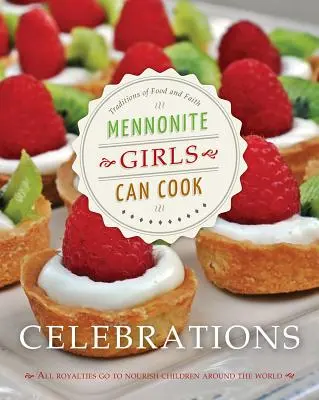 Mennonite Girls Can Cook: Kuchařky z kuchařek: Oslavy - Mennonite Girls Can Cook: Celebrations