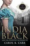 India Black a stíny anarchie - Záhada madam špionáže - India Black and the Shadows of Anarchy - A Madam of Espionage Mystery