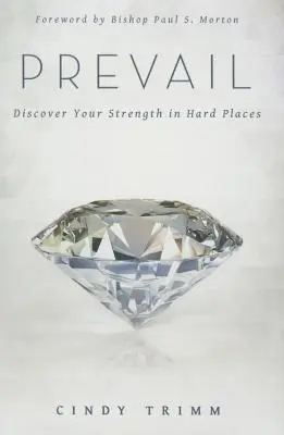 Zvítězit: Objevte svou sílu na těžkých místech - Prevail: Discover Your Strength in Hard Places