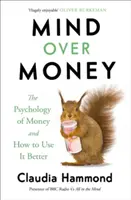 Mysl nad penězi - Psychologie peněz a jak s nimi lépe nakládat - Mind Over Money - The Psychology of Money and How To Use It Better