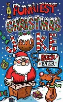 Nejvtipnější kniha vtipů o Vánocích - Funniest Christmas Joke Book Ever