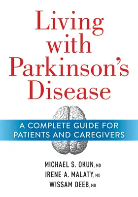 Život s Parkinsonovou chorobou: Kompletní průvodce pro pacienty a pečovatele. - Living with Parkinson's Disease: A Complete Guide for Patients and Caregivers