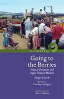 Going to the Berries - Hlasy sezónních dělníků z Perthshire a Angusu - Going to the Berries - Voices of Perthshire and Angus Seasonal Workers