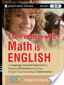 The Problem with Math Is English (Problémem matematiky je angličtina): Přístup zaměřený na jazyk, který pomáhá všem žákům hlouběji porozumět matematice. - The Problem with Math Is English: A Language-Focused Approach to Helping All Students Develop a Deeper Understanding of Mathematics