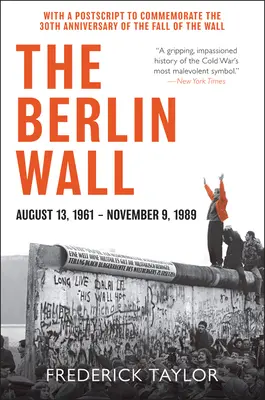 Berlínská zeď: 13. srpna 1961 - 9. listopadu 1989 - The Berlin Wall: August 13, 1961 - November 9, 1989