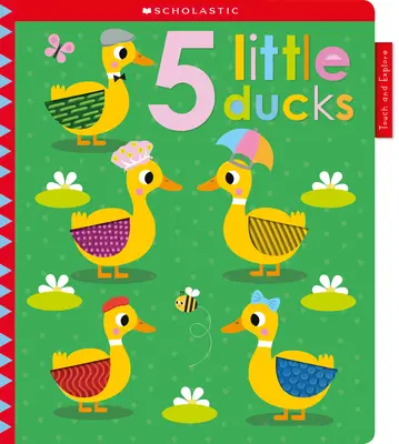 5 malých kachniček: Scholastic Early Learners (Dotkni se a poznávej) - 5 Tiny Ducks: Scholastic Early Learners (Touch and Explore)