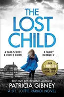 Ztracené dítě - Strhující detektivní thriller se srdcervoucím zvratem - Lost Child - A gripping detective thriller with a heart-stopping twist