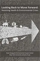 Ohlédnutí zpět, abychom se posunuli vpřed - Řešení zdravotních a environmentálních krizí - Looking Back to Move Forward - Resolving Health & Environmental Crises