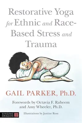 Regenerační jóga při etnickém a rasovém stresu a traumatu - Restorative Yoga for Ethnic and Race-Based Stress and Trauma