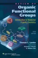 Přehled organických funkčních skupin: Úvod do lékařské organické chemie [s CDROM] - Review of Organic Functional Groups: Introduction to Medicinal Organic Chemistry [With CDROM]