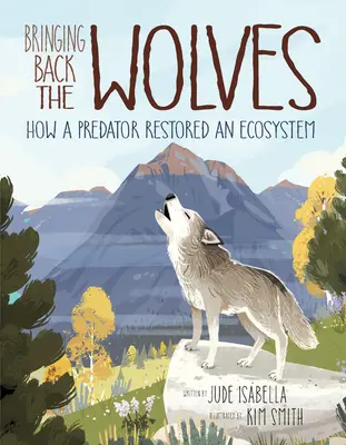 Přivést zpět vlky: Jak dravec obnovil ekosystém - Bringing Back the Wolves: How a Predator Restored an Ecosystem