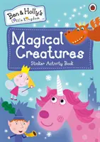 Království Bena a Holly: Kouzelná stvoření Samolepková knížka s aktivitami - Ben and Holly's Little Kingdom: Magical Creatures Sticker Activity Book
