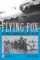 Létající liška: Otto Fuchs: Příběh německého letce, 1917-1918 - Flying Fox: Otto Fuchs: A German Aviator's Story, 1917-1918