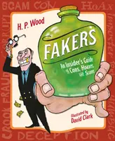 Fakíři: (česky): Podvodníci: zasvěcený průvodce podvody, mystifikacemi a šmelinou - Fakers: An Insider's Guide to Cons, Hoaxes, and Scams