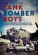 Yank Bomber Boys v Norfolku: Fotografický záznam o Usaafu za druhé světové války - Yank Bomber Boys in Norfolk: A Photographic Record of the Usaaf in the Second World War