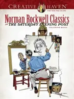 Creative Haven Norman Rockwell Classics from the Saturday Evening Post Coloring Book (Klasické omalovánky Normana Rockwella z časopisu Saturday Evening Post) - Creative Haven Norman Rockwell Classics from the Saturday Evening Post Coloring Book
