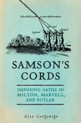 Samsonovy šňůry: Vyznávání přísah u Miltona, Marvella a Butlera - Samson's Cords: Imposing Oaths in Milton, Marvell, and Butler