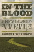 V krvi: Pochopení amerických farmářských rodin - In the Blood: Understanding America's Farm Families