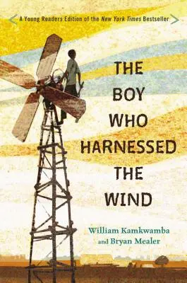 Chlapec, který spoutal vítr: vydání pro mladé čtenáře - The Boy Who Harnessed the Wind: Young Readers Edition