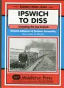 Z Ipswiche do Dissu - včetně pobočky Eye Branch - Ipswich to Diss - Including the Eye Branch