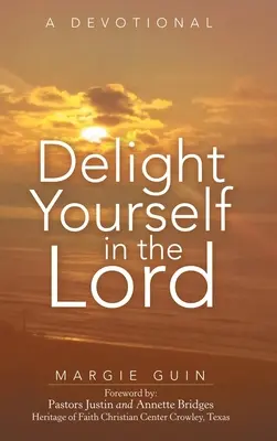 Těšte se v Pánu: A Devotional - Delight Yourself in the Lord: A Devotional