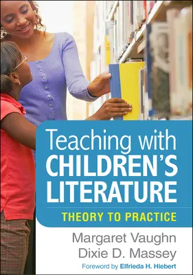 Výuka s dětskou literaturou: Teorie pro praxi - Teaching with Children's Literature: Theory to Practice