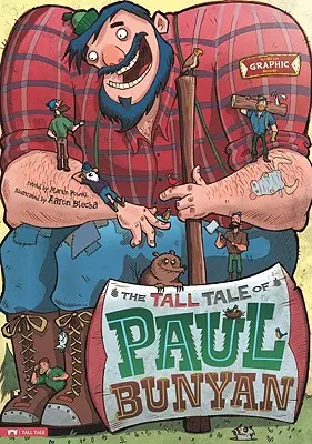 The Tall Tale of Paul Bunyan: Grafický román - The Tall Tale of Paul Bunyan: The Graphic Novel