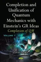 Dokončení a sjednocení kvantové mechaniky s Einsteinovými myšlenkami GR - část I -- Dokončení QM - Completion & Unification of Quantum Mechanics with Einstein's GR Ideas - Part I -- Completion of QM