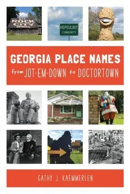 Místní jména v Georgii od Jot-em-Down po Doctortown - Georgia Place Names from Jot-em-Down to Doctortown