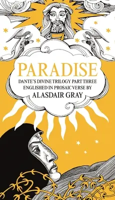 Ráj: Danteho Božská trilogie, část třetí. Vypracoval Alasdair Gray: Prozaický verš. - Paradise: Dante's Divine Trilogy Part Three. Englished in Prosaic Verse by Alasdair Gray