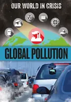 Náš svět v krizi: Globální znečištění - Our World in Crisis: Global Pollution