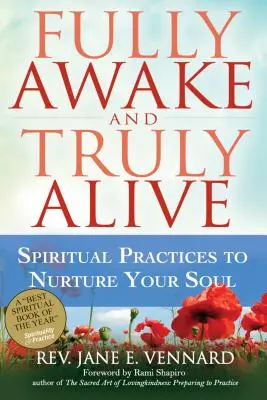 Plně bdělý a skutečně živý: Duchovní cvičení pro péči o duši - Fully Awake and Truly Alive: Spiritual Practices to Nurture Your Soul