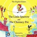 Příběh pro děti s Nlp od sester Englishových - Vrabčák a kominíček - Story Time for Kids with Nlp by the English Sisters - The Little Sparrow and the Chimney Pot