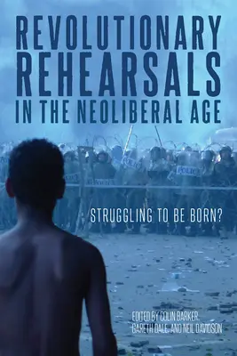 Revoluční zkoušky v neoliberálním věku - Revolutionary Rehearsals in the Neoliberal Age