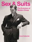 Sex a obleky: Vývoj moderního oblékání - Sex and Suits: The Evolution of Modern Dress