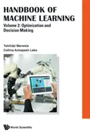 Příručka strojového učení - svazek 2: Optimalizace a rozhodování - Handbook of Machine Learning - Volume 2: Optimization and Decision Making