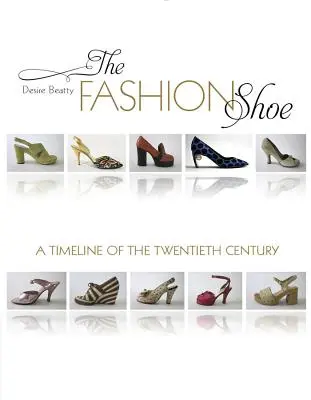 Módní obuv: Časová osa dvacátého století - The Fashion Shoe: A Timeline of the Twentieth Century