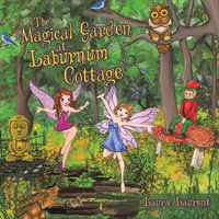Kouzelná zahrada v Laburnum Cottage - The Magical Garden at Laburnum Cottage
