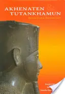 Achnaton a Tutanchamon: Tchamon a Tutanchamon: revoluce a restaurace - Akhenaten and Tutankhamun: Revolution and Restoration