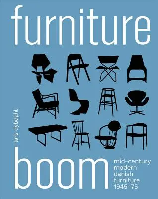 Nábytkový boom: Moderní dánský nábytek poloviny století 1945-1975 - Furniture Boom: Mid-Century Modern Danish Furniture 1945-1975