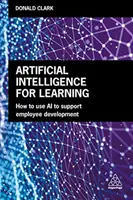 Umělá inteligence pro učení: Jak využít umělou inteligenci k podpoře rozvoje zaměstnanců? - Artificial Intelligence for Learning: How to Use AI to Support Employee Development