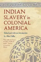 Indiánské otroctví v koloniální Americe - Indian Slavery in Colonial America