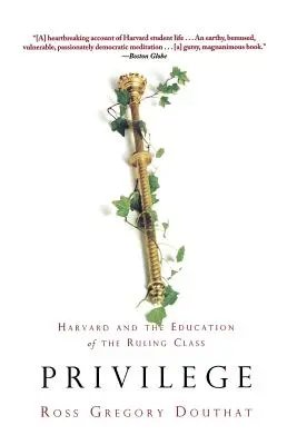 Privilegium: Harvard a vzdělávání vládnoucí třídy - Privilege: Harvard and the Education of the Ruling Class