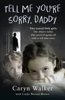 Řekni mi, že je ti to líto, tati - Tell Me You're Sorry, Daddy