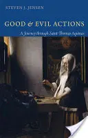 Dobré a zlé činy: cesta svatého Tomáše Akvinského - Good and Evil Actions a Journey Through Saint Thomas Aquinas