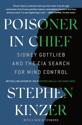 Hlavní travič: Sidney Gottlieb a snaha CIA o ovládání mysli - Poisoner in Chief: Sidney Gottlieb and the CIA Search for Mind Control
