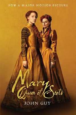 Mary Queen of Scots (Tie-In) (Skotská královna): Skutečný život Marie Stuartovny - Mary Queen of Scots (Tie-In): The True Life of Mary Stuart