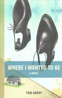 Kde jsem chtěl být - Where I Wanted to Be