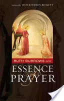 Podstata modlitby: Předmluva sestry Wendy Beckettové - The Essence of Prayer: Foreword by Sister Wendy Beckett