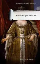 Co když královna zemře? - What If the Queen Should Die?